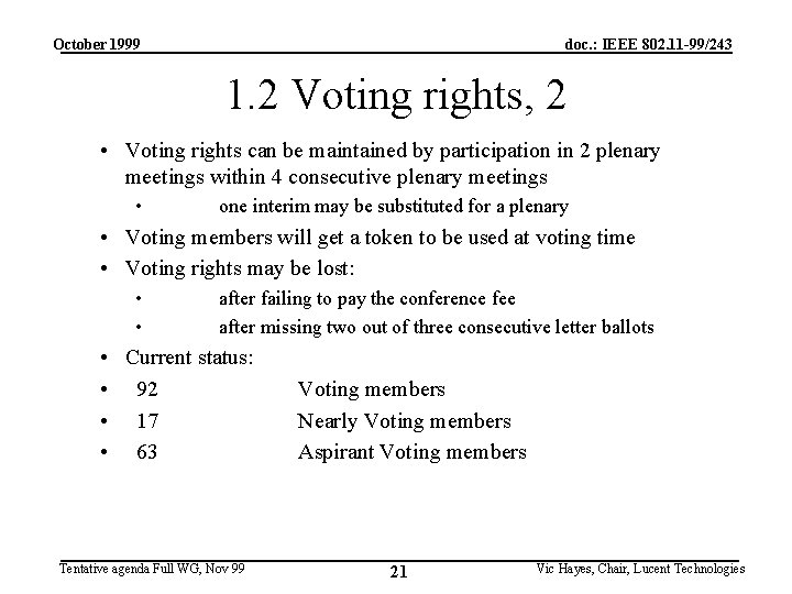 October 1999 doc. : IEEE 802. 11 -99/243 1. 2 Voting rights, 2 •