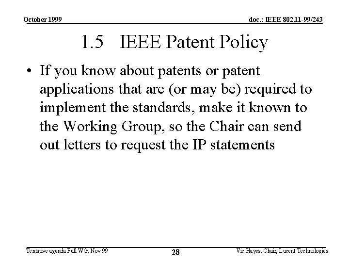 October 1999 doc. : IEEE 802. 11 -99/243 1. 5 IEEE Patent Policy •