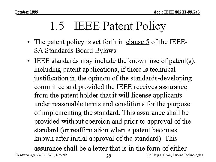 October 1999 doc. : IEEE 802. 11 -99/243 1. 5 IEEE Patent Policy •