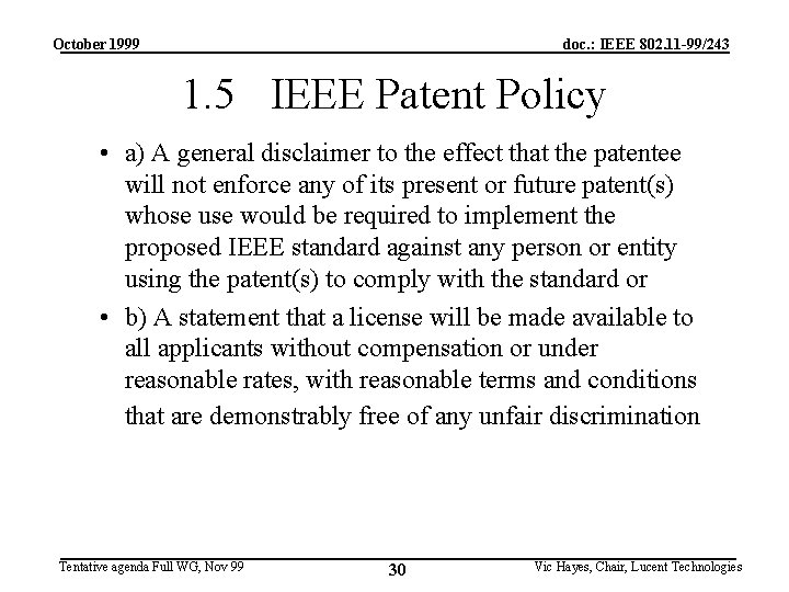 October 1999 doc. : IEEE 802. 11 -99/243 1. 5 IEEE Patent Policy •