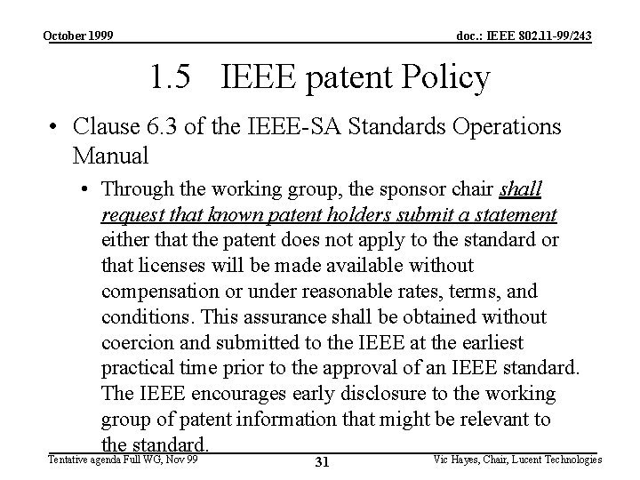 October 1999 doc. : IEEE 802. 11 -99/243 1. 5 IEEE patent Policy •