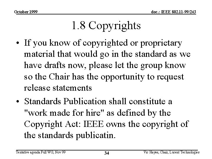 October 1999 doc. : IEEE 802. 11 -99/243 1. 8 Copyrights • If you