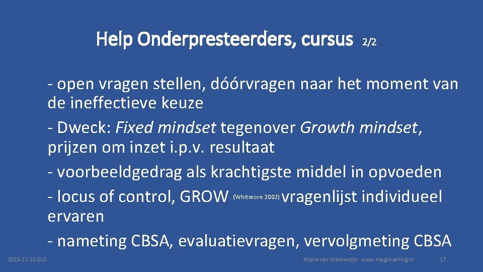 Help Onderpresteerders, cursus 2/2 - open vragen stellen, dóórvragen naar het moment van de