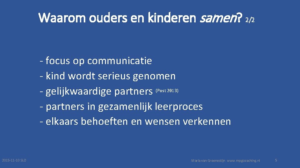 Waarom ouders en kinderen samen? 2/2 - focus op communicatie - kind wordt serieus