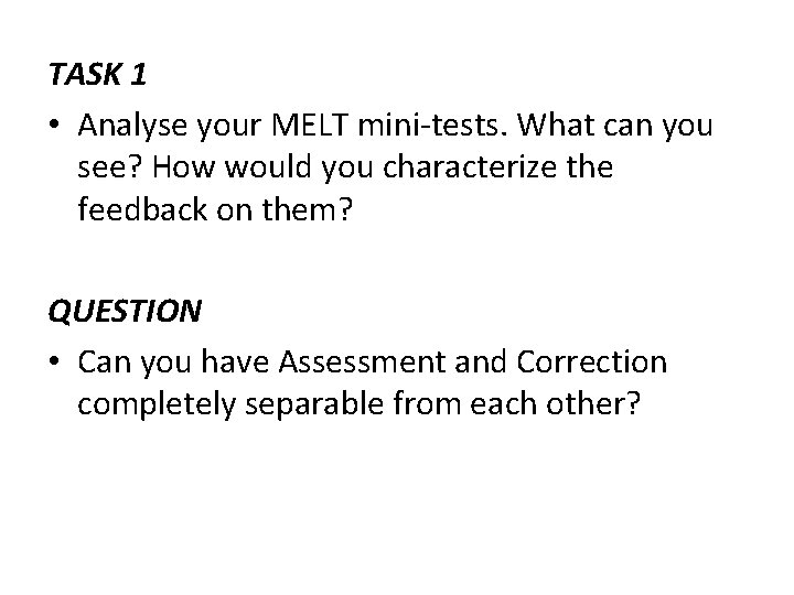 TASK 1 • Analyse your MELT mini-tests. What can you see? How would you