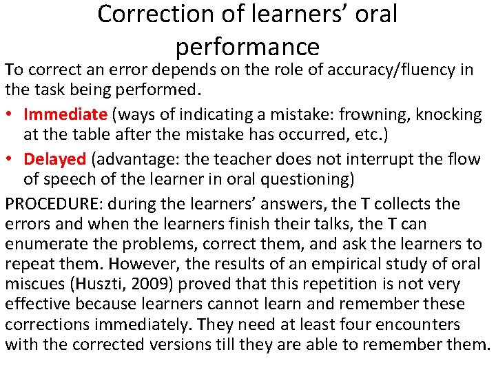 Correction of learners’ oral performance To correct an error depends on the role of