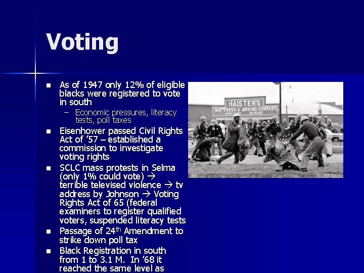Voting n As of 1947 only 12% of eligible blacks were registered to vote