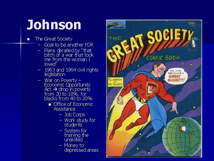 Johnson n The Great Society – Goal to be another FDR – Plans derailed