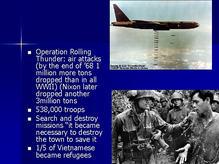 n n Operation Rolling Thunder: air attacks (by the end of ’ 68 1