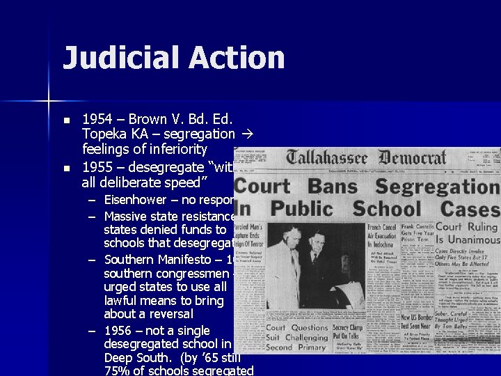 Judicial Action n n 1954 – Brown V. Bd. Ed. Topeka KA – segregation