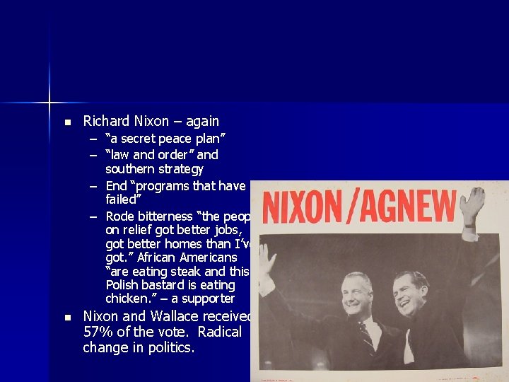 n Richard Nixon – again – “a secret peace plan” – “law and order”