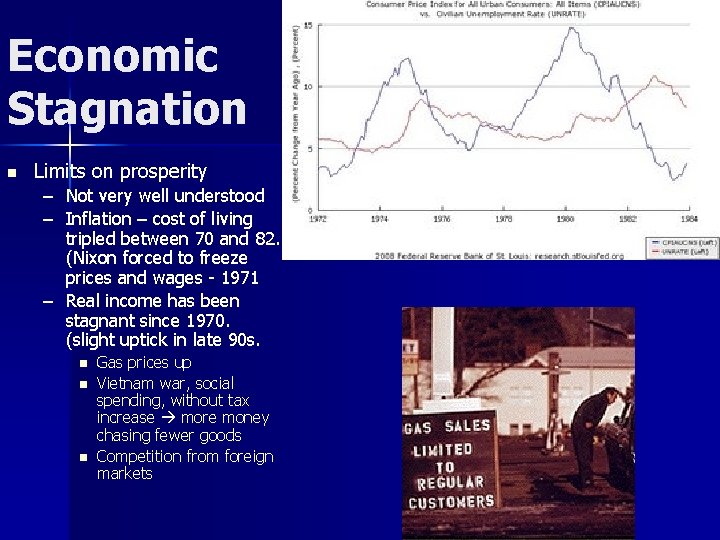 Economic Stagnation n Limits on prosperity – Not very well understood – Inflation –