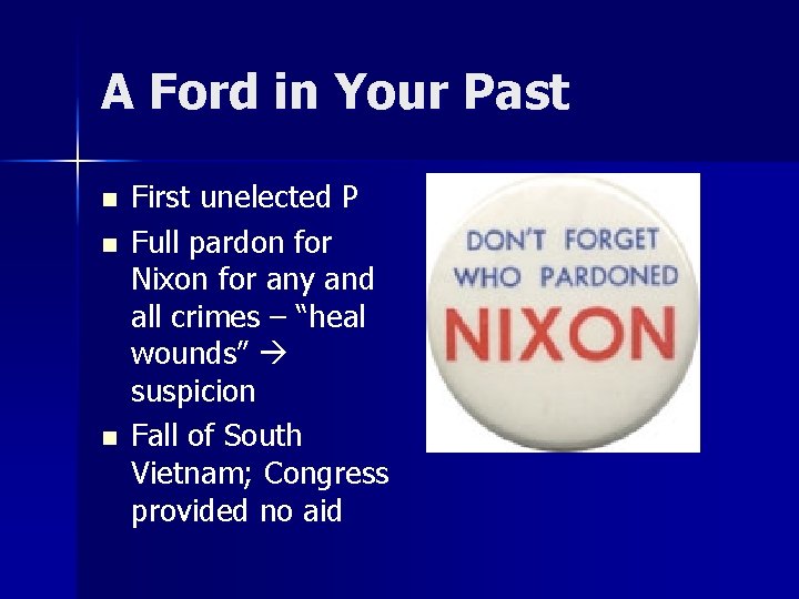 A Ford in Your Past n n n First unelected P Full pardon for