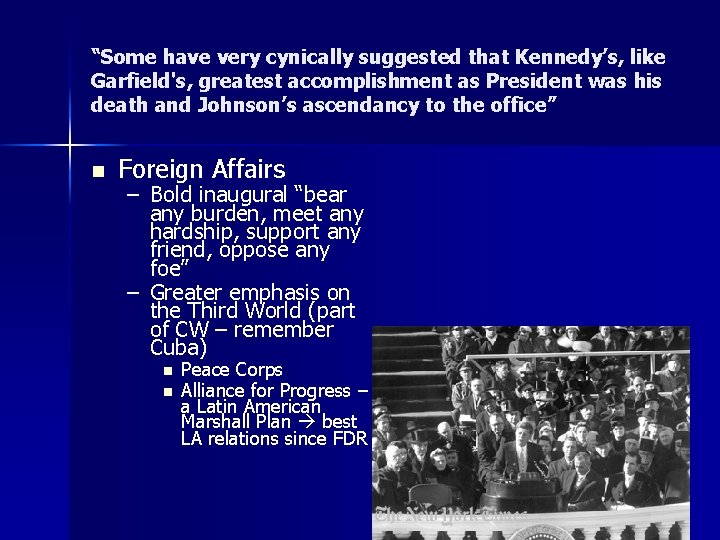 “Some have very cynically suggested that Kennedy’s, like Garfield's, greatest accomplishment as President was