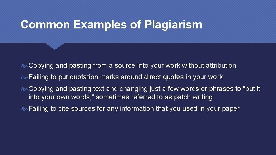 Common Examples of Plagiarism Copying and pasting from a source into your work without