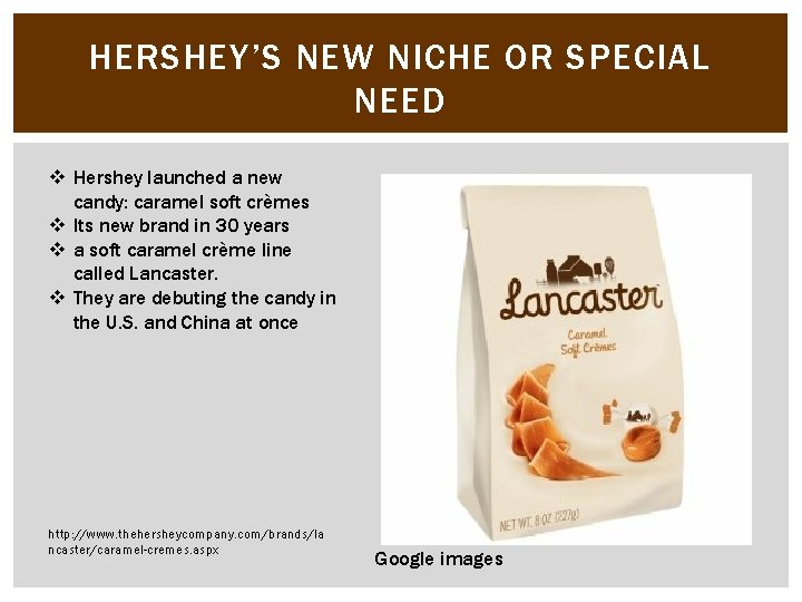 HERSHEY’S NEW NICHE OR SPECIAL NEED v Hershey launched a new candy: caramel soft