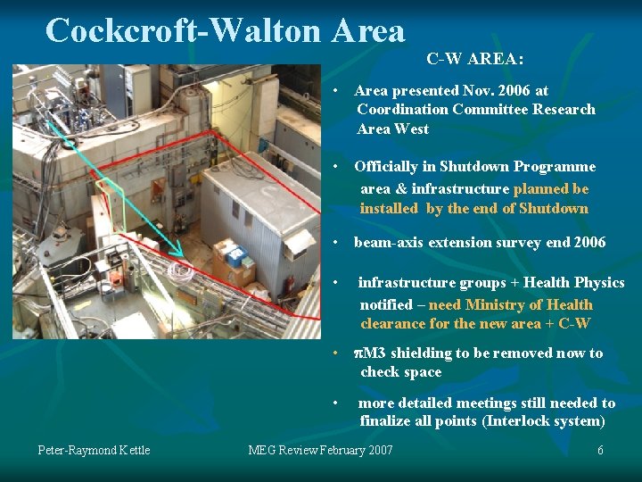 Cockcroft-Walton Area C-W AREA: • Area presented Nov. 2006 at Coordination Committee Research Area