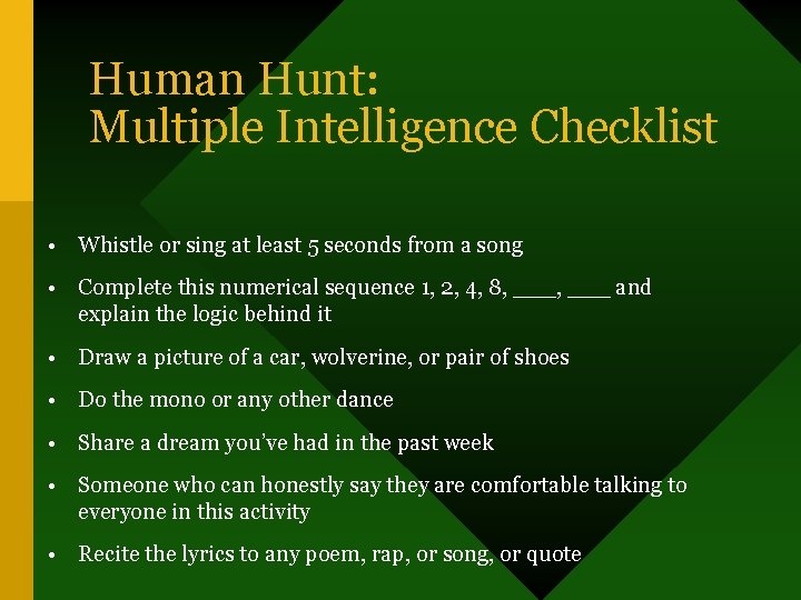 Human Hunt: Multiple Intelligence Checklist • Whistle or sing at least 5 seconds from