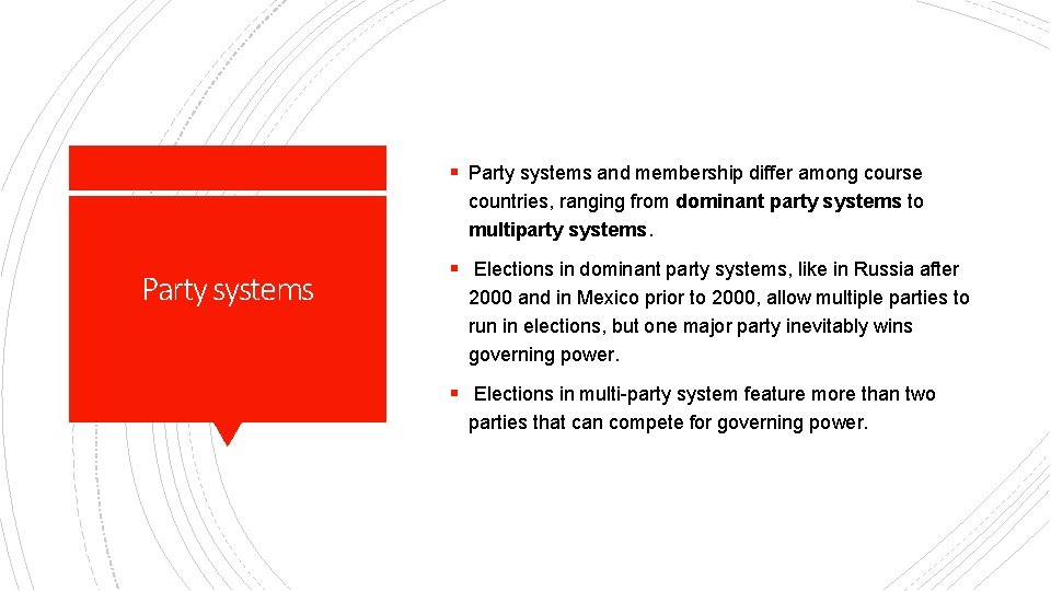 § Party systems and membership differ among course countries, ranging from dominant party systems