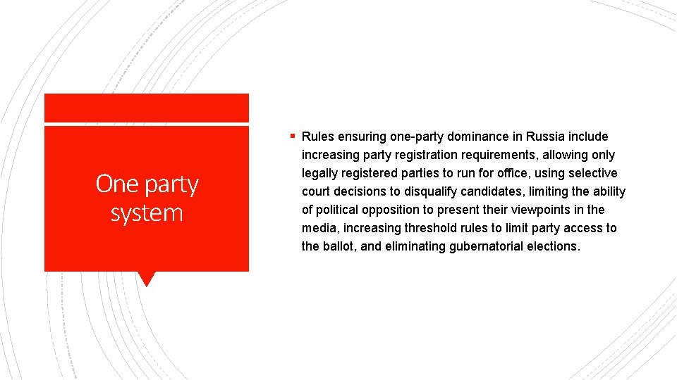 § Rules ensuring one-party dominance in Russia include One party system increasing party registration