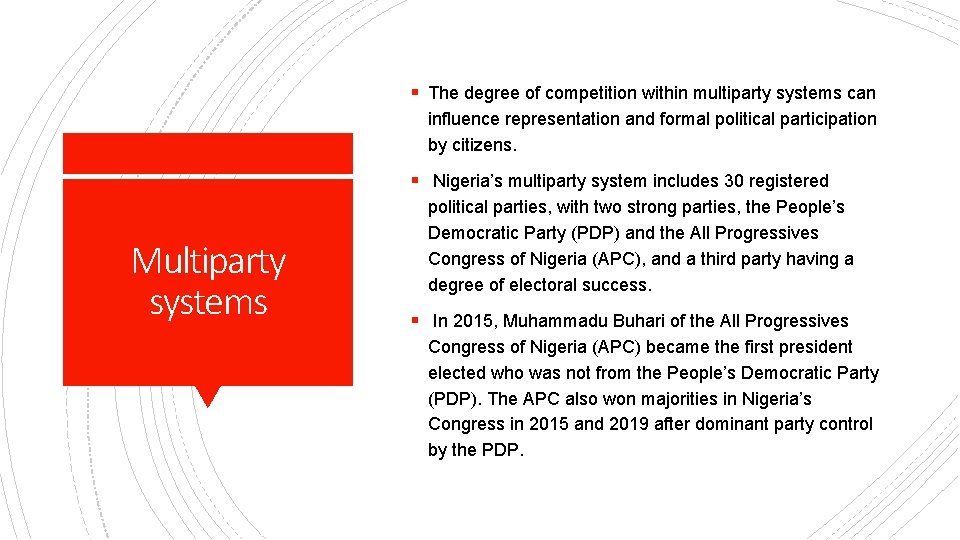 § The degree of competition within multiparty systems can influence representation and formal political