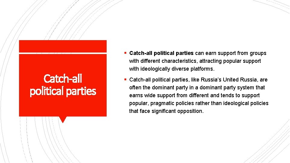 § Catch-all political parties can earn support from groups Catch-all political parties with different