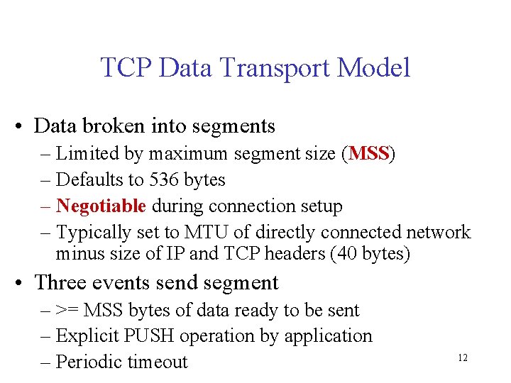 TCP Data Transport Model • Data broken into segments – Limited by maximum segment