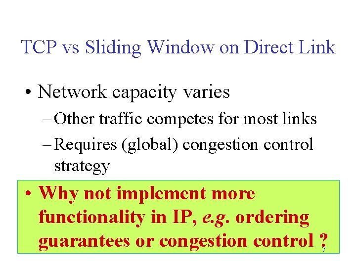 TCP vs Sliding Window on Direct Link • Network capacity varies – Other traffic