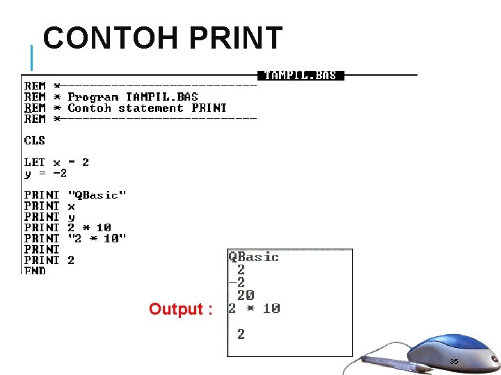 CONTOH PRINT Output : 35 CONTOH PRINT Output : 35