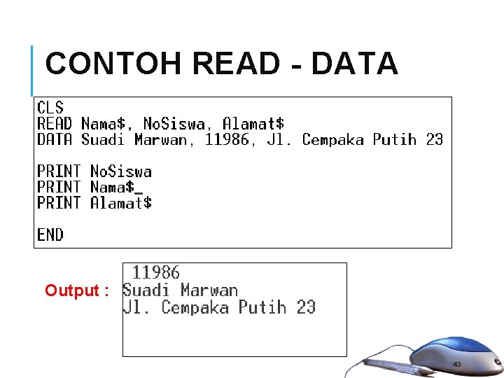 CONTOH READ - DATA Output : 43 CONTOH READ - DATA Output : 43