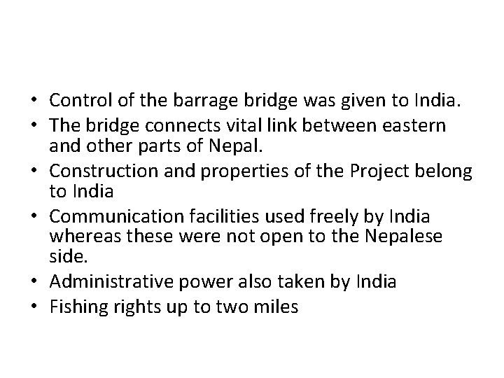• Control of the barrage bridge was given to India. • The bridge • Control of the barrage bridge was given to India. • The bridge