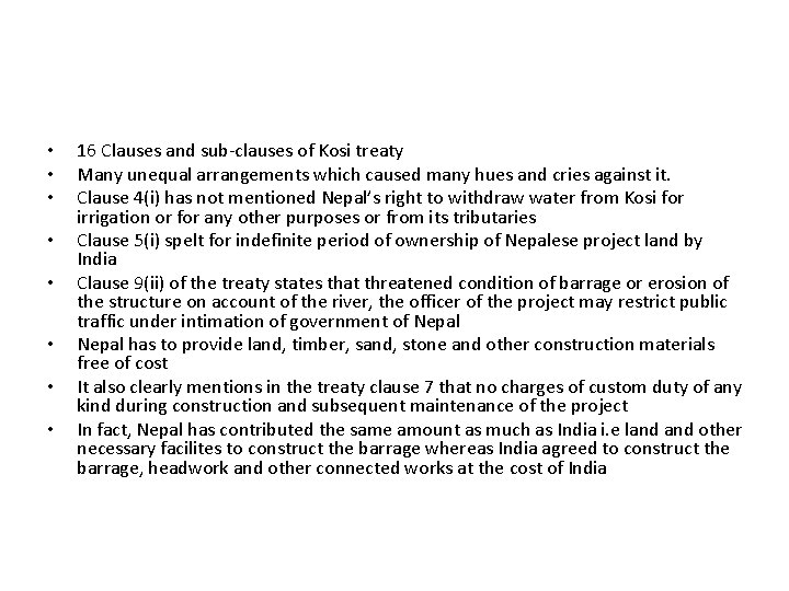 • • 16 Clauses and sub-clauses of Kosi treaty Many unequal arrangements which • • 16 Clauses and sub-clauses of Kosi treaty Many unequal arrangements which