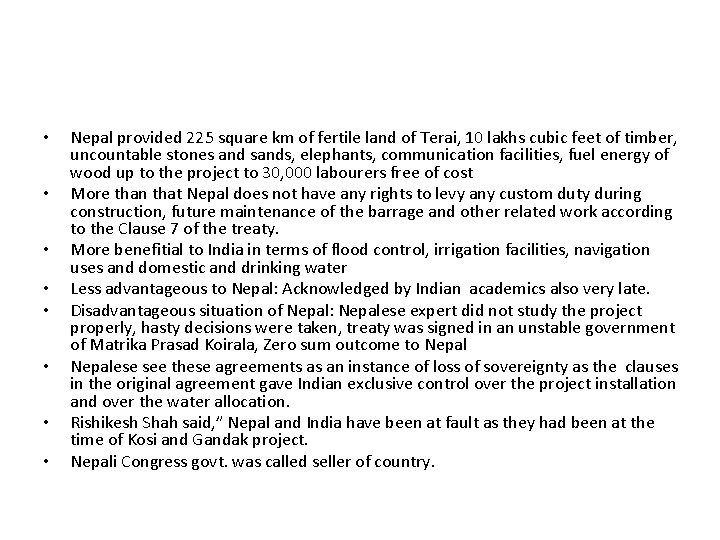 • • Nepal provided 225 square km of fertile land of Terai, 10 • • Nepal provided 225 square km of fertile land of Terai, 10