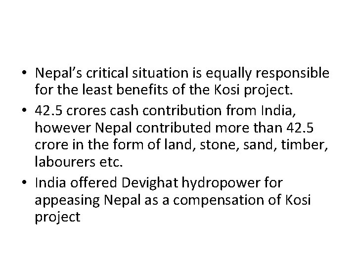 • Nepal’s critical situation is equally responsible for the least benefits of the • Nepal’s critical situation is equally responsible for the least benefits of the