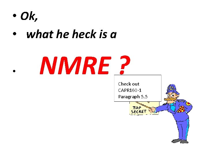  • Ok, • what he heck is a • NMRE ? Check out