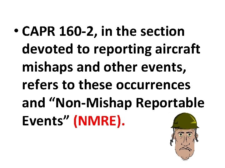  • CAPR 160 -2, in the section devoted to reporting aircraft mishaps and