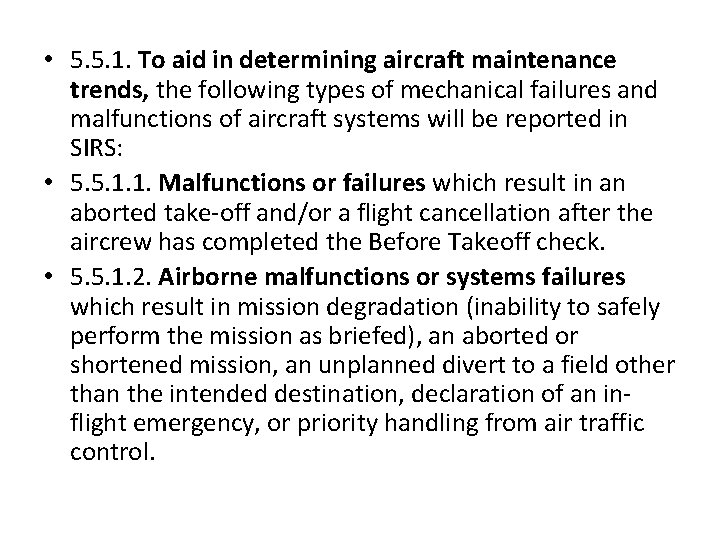  • 5. 5. 1. To aid in determining aircraft maintenance trends, the following