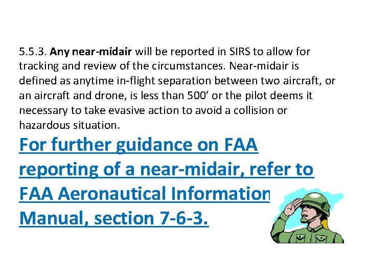 5. 5. 3. Any near-midair will be reported in SIRS to allow for tracking