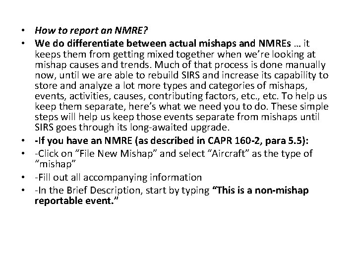  • How to report an NMRE? • We do differentiate between actual mishaps