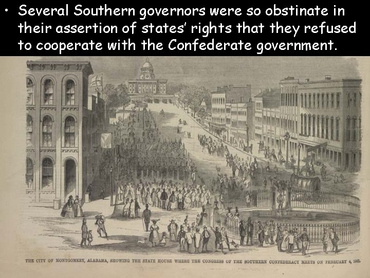  • Several Southern governors were so obstinate in their assertion of states’ rights