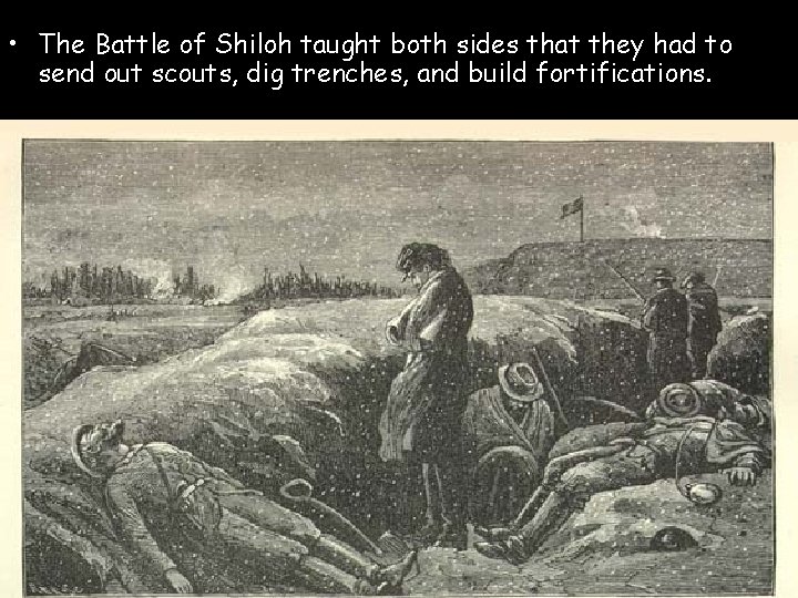  • The Battle of Shiloh taught both sides that they had to send