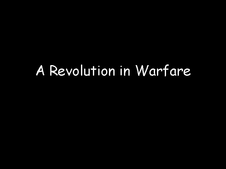 A Revolution in Warfare 