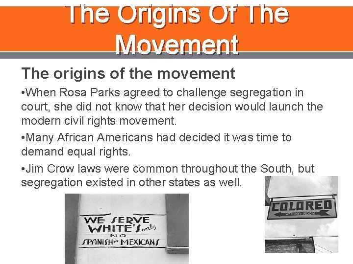 The Origins Of The Movement The origins of the movement • When Rosa Parks