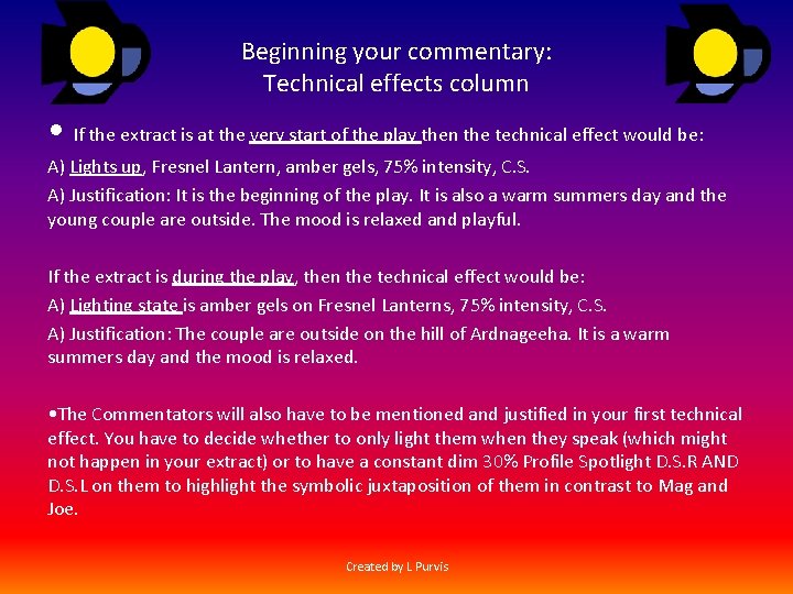 Beginning your commentary: Technical effects column • If the extract is at the very