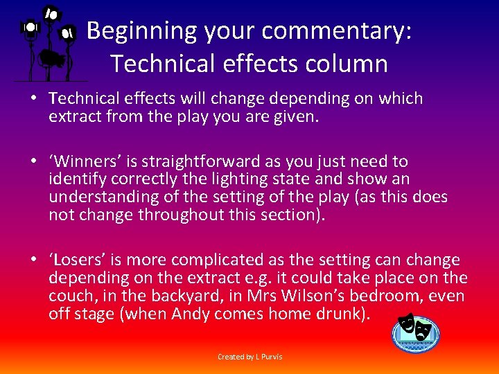 Beginning your commentary: Technical effects column • Technical effects will change depending on which