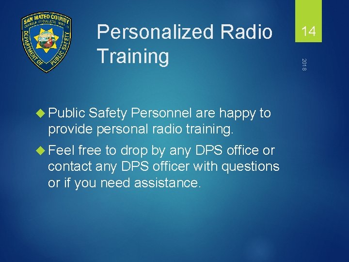  Public Safety Personnel are happy to provide personal radio training. Feel free to