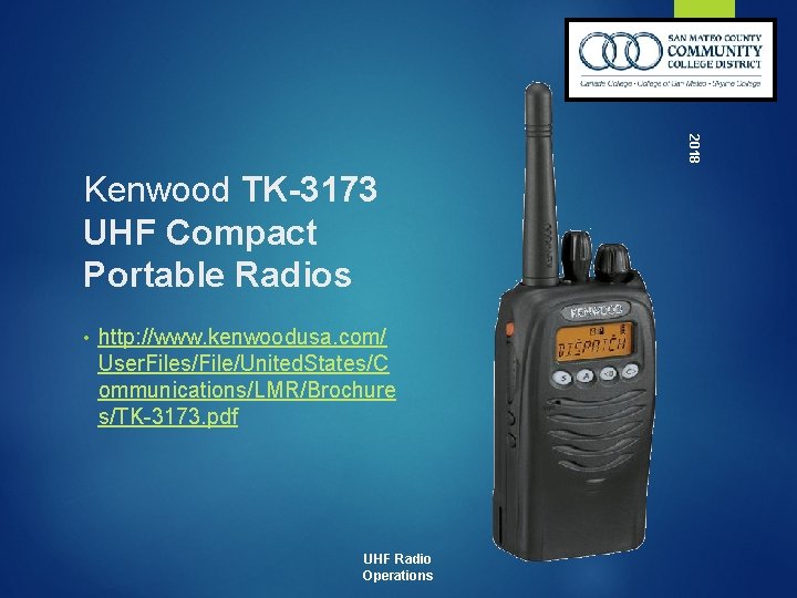 3 2018 Kenwood TK-3173 UHF Compact Portable Radios • http: //www. kenwoodusa. com/ User.