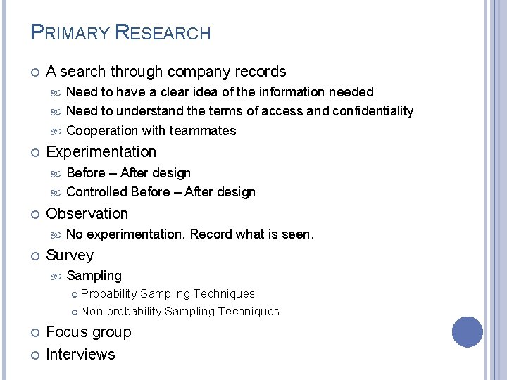 PRIMARY RESEARCH A search through company records Need to have a clear idea of