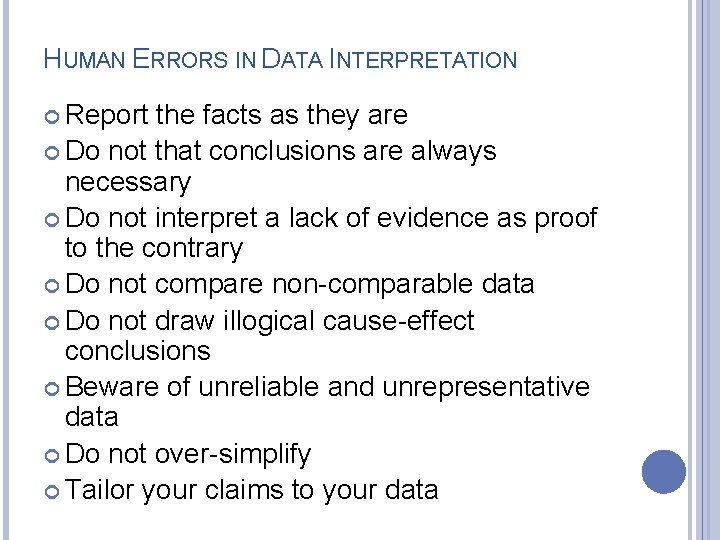 HUMAN ERRORS IN DATA INTERPRETATION Report the facts as they are Do not that