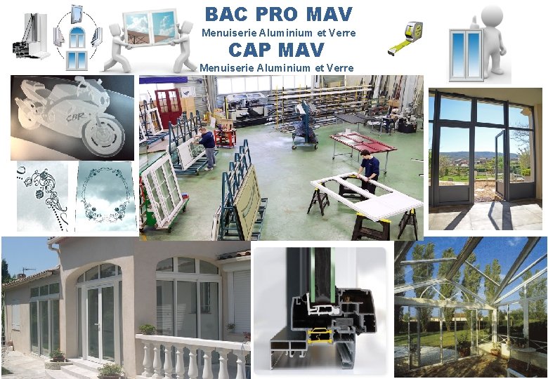 BAC PRO MAV Menuiserie Aluminium et Verre CAP MAV Menuiserie Aluminium et Verre 8